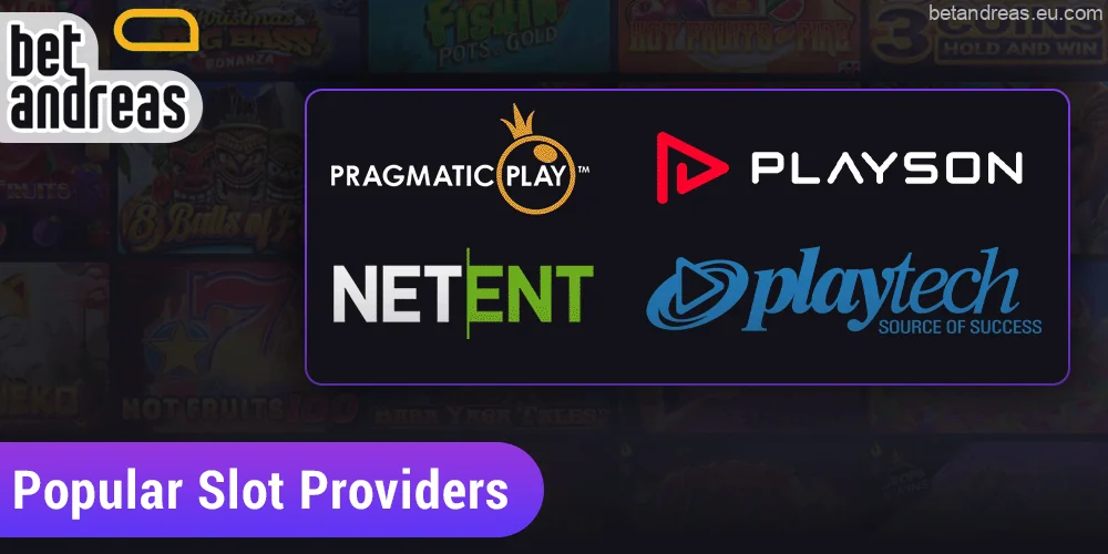 Popular slot machine providers at Betandreas: Pragmatic Play, NetEnt